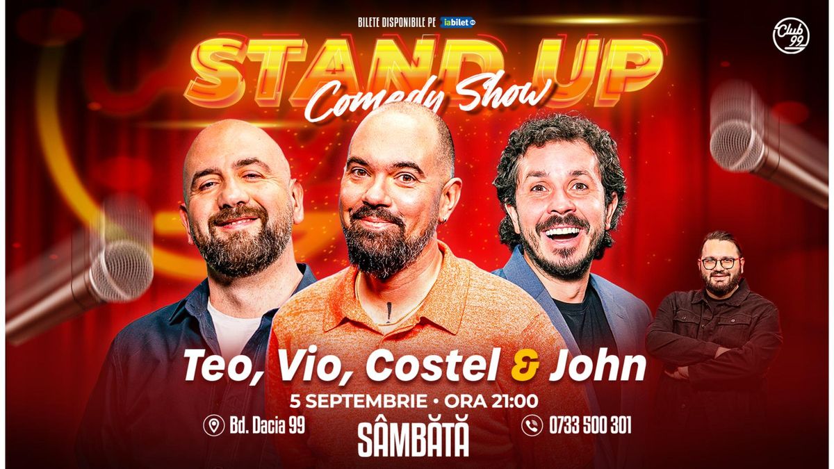 Stand-up Comedy cu Teo, Vio, Costel & John la Club 99 | Show 2 — București