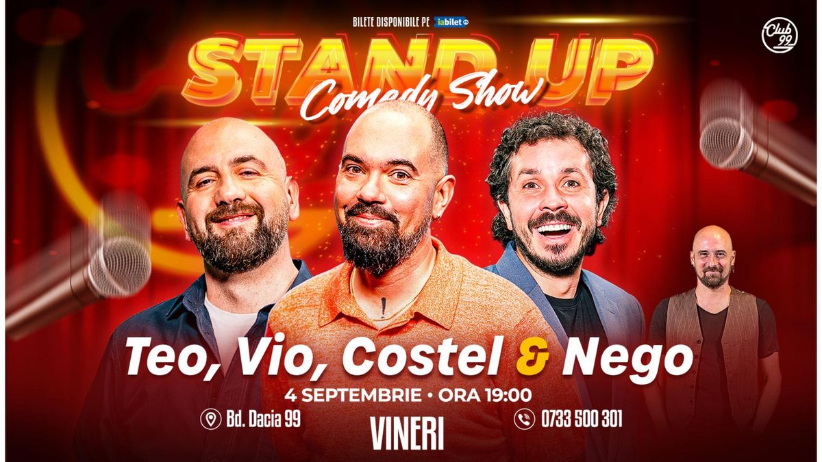 Stand-up Comedy cu Teo, Vio, Costel & Nego la Club 99 | Show 1 — București