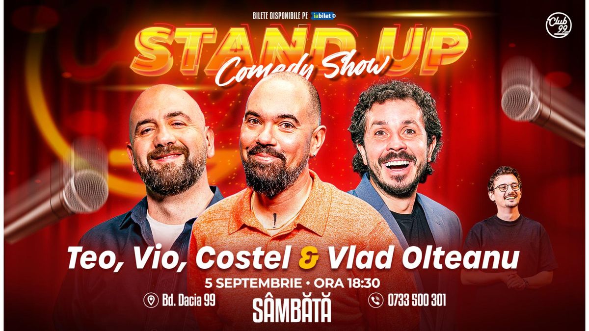 Stand-up Comedy cu Teo, Vio, Costel & Vlad Olteanu la Club 99 | Show 1 — București